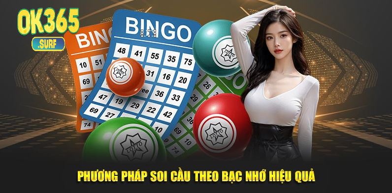Phương pháp soi cầu theo bạc nhớ hiệu quả